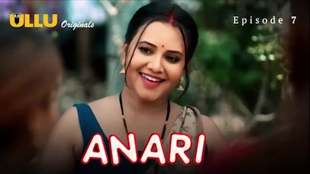 Anari Episode 7 Web Series 18+