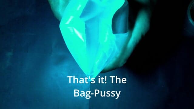 The Bag-Pussy - How to make a toy vagina - best and easiest diy pussy